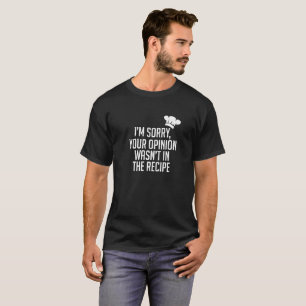Åsikten var inte i recept - kock - sammanlagd t shirt