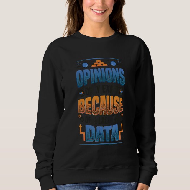 Åsikter Saknar Data - Dataforskare Dataanalytiker T Shirt (Framsida)