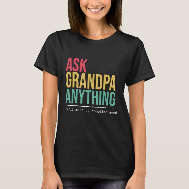 Ask grandpa anything funny quote t shirt (Framsida)