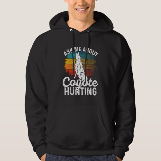 Ask Me About Coyote Hunting Coyote Trapping Coyote Hoodie (Framsida)
