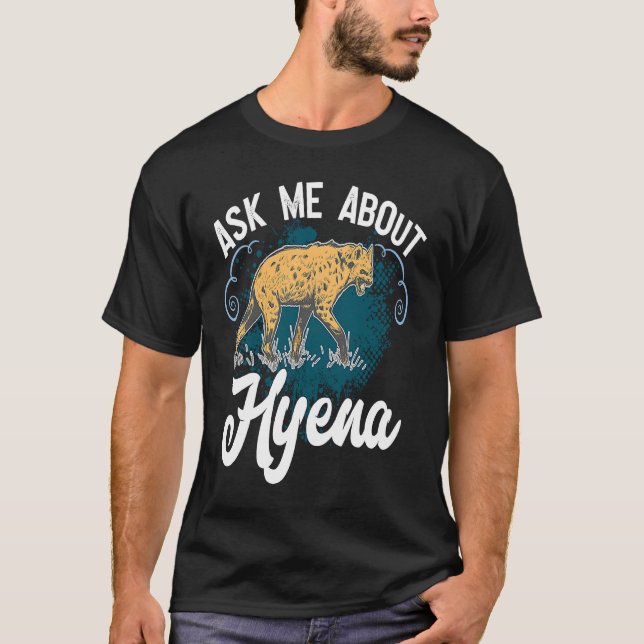Ask Me About Hyena African Wildlife For Safari T Shirt (Framsida)