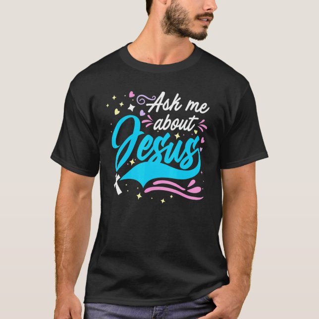 Ask Me About Jesus  Church & God Christian Ministe T Shirt (Framsida)