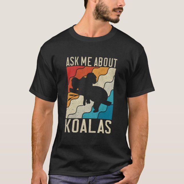 Ask Me About Koalas T Shirt (Framsida)