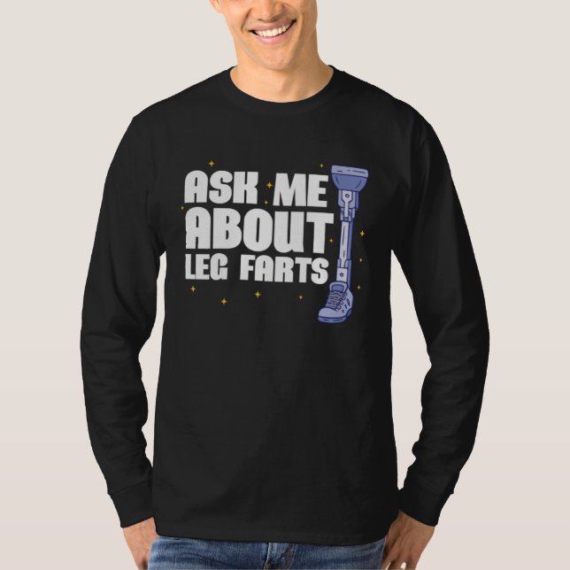 Ask me about Leg Farts Prosthetic Leg T Shirt (Framsida)