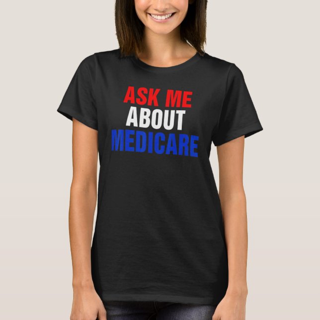 ask me about medicares t shirt (Framsida)