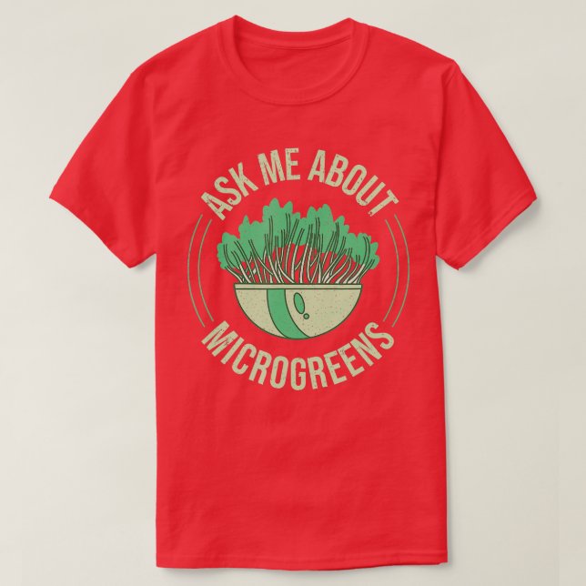Ask Me About Microgreens Gardening For Microgreen  T Shirt (Design framsida)