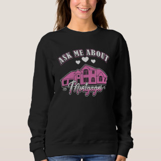 Ask Me about Mortgages Mortgage Loan Officer 3 T Shirt