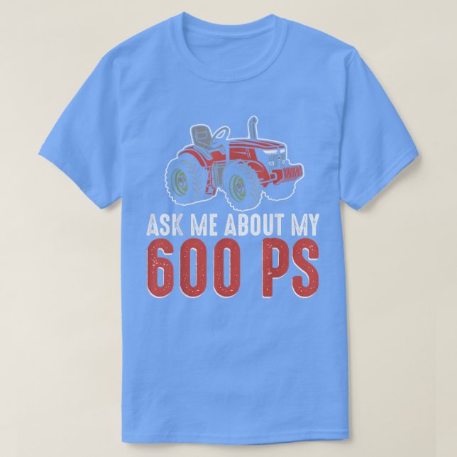 Ask Me About My 600 PS Farmer Farming Lover  T Shirt (Design framsida)