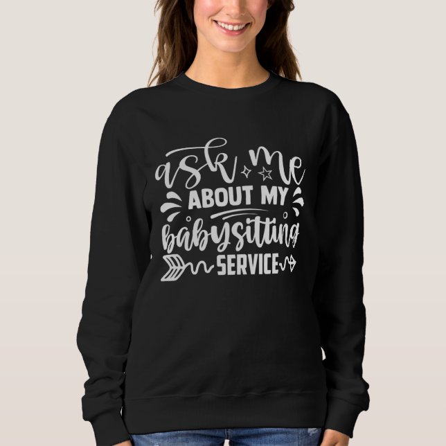 Ask Me About My Babysitting Service Babysitter T Shirt (Framsida)