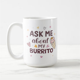 Ask Me About My Burrito Cute Baby Art Kaffemugg