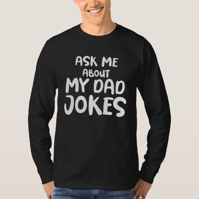 Ask Me About My Dad Jokes T Shirt (Framsida)