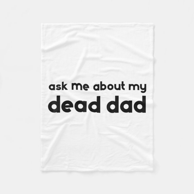 Ask Me About My Dead Dad Funny Sarcasm Saying  Fleecefilt (Framsidan)