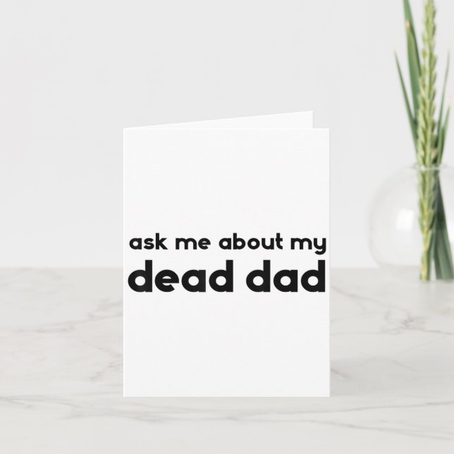 Ask Me About My Dead Dad Funny Sarcasm Saying  Kort (Framsida)