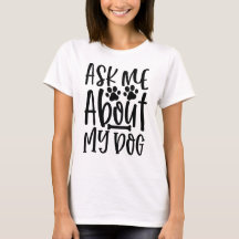 Ask Me About My Dog