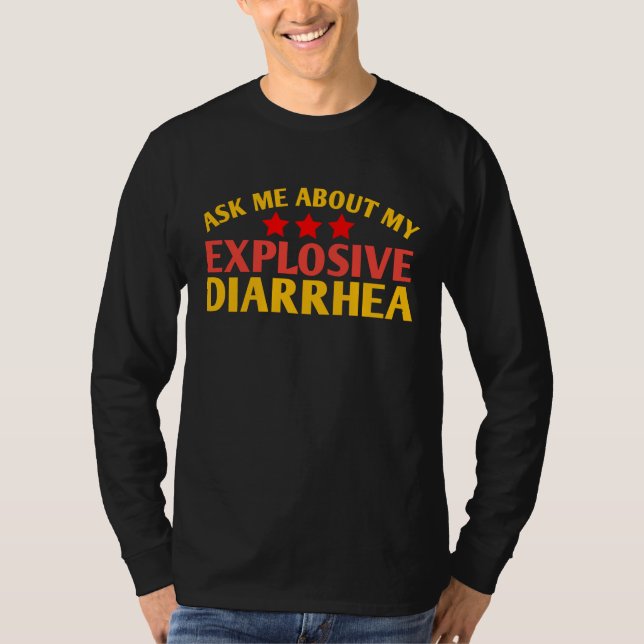 Ask Me About My Explosive Diarrhea funny T Shirt (Framsida)