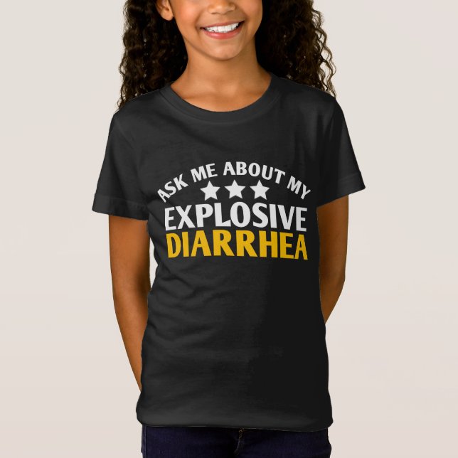Ask Me About My Explosive Diarrhea funny T Shirt (Framsida)
