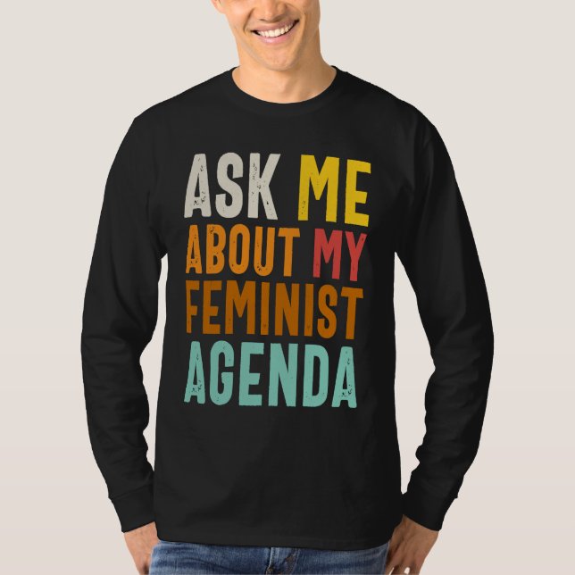 Ask Me About My Feminist Agenda  Feminist Women's  T Shirt (Framsida)