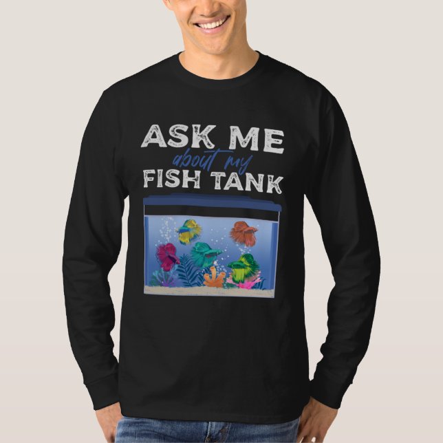 Ask Me About My Fish Tank Aquarium Aquascape Fishk T Shirt (Framsida)