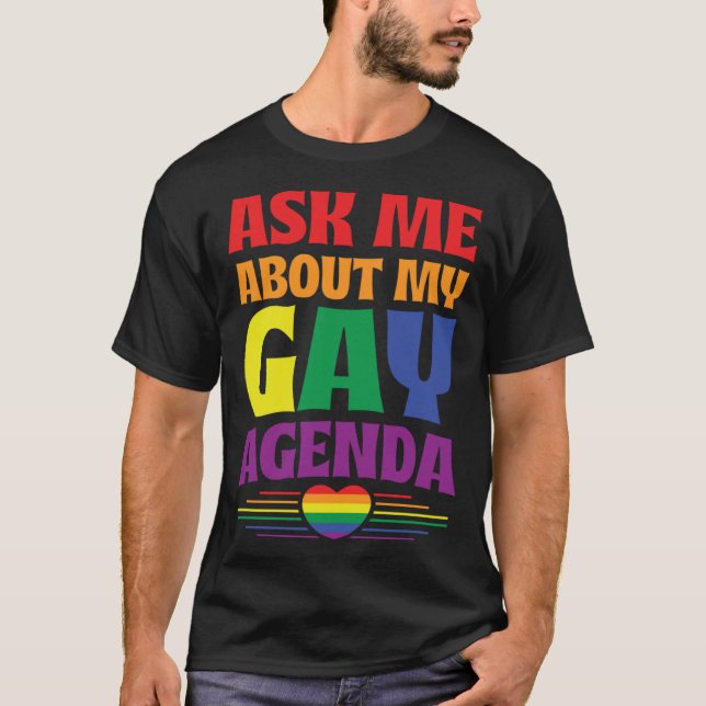Ask Me About My Gay Agenda  Cute LGBTQ Pride Flag  T Shirt (Framsida)