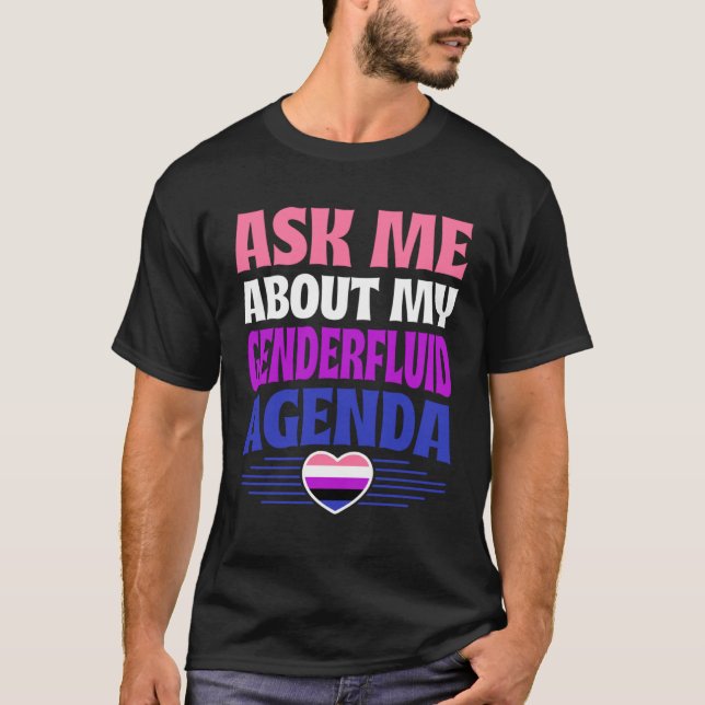 Ask Me About My Genderfluid Agenda Heart Love T Shirt (Framsida)