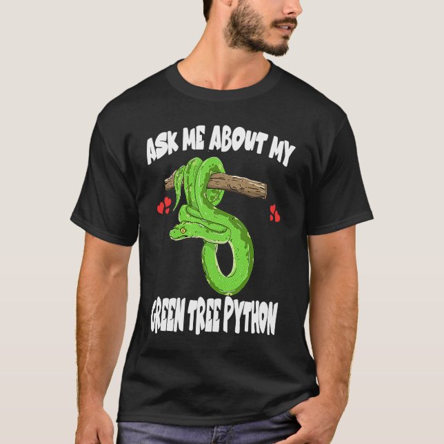 Ask Me About My Green Tree Python Snake T Shirt (Framsida)