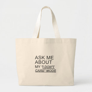 Ask Me About My I Don't Care Mode Jumbo Tygkasse