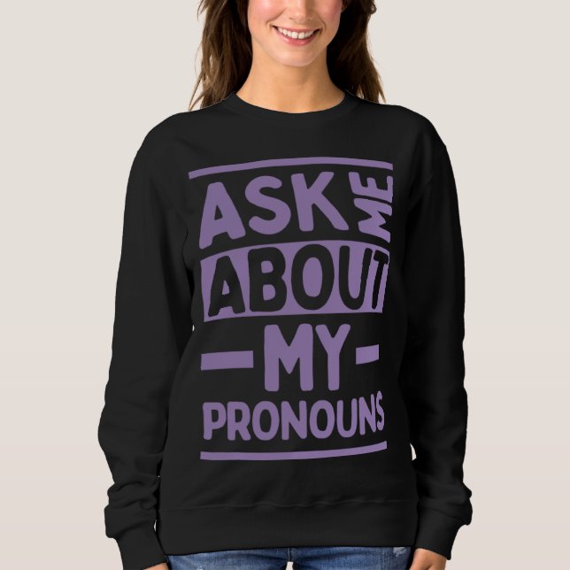 Ask Me About My Pronouns Genderfluid Stuff LGBTQ P T Shirt (Framsida)