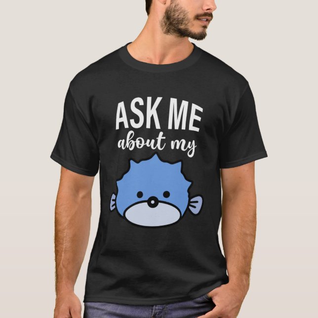 Ask Me About My Puffer Fish Kids Puffer Fish T Shirt (Framsida)