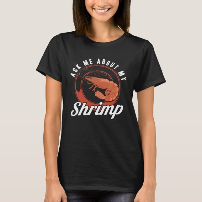 Ask Me About My Shrimp Seafood Sea Shrimp T Shirt (Framsida)
