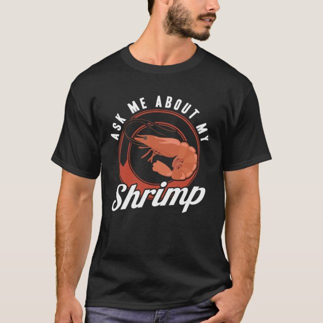 Ask Me About My Shrimp Seafood Sea Shrimp T Shirt (Framsida)