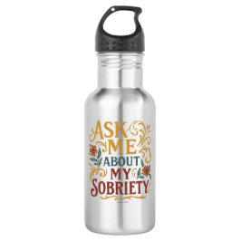 Ask Me About My Sobriety -
