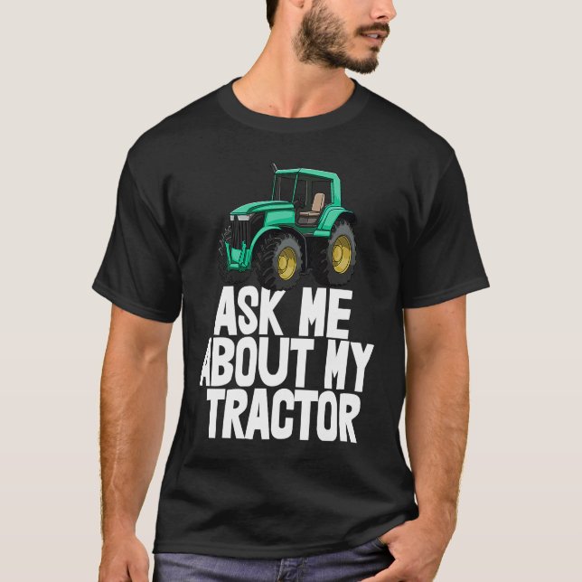 Ask Me About My Tractor   Tractor Drive Tees Men T Shirt (Framsida)