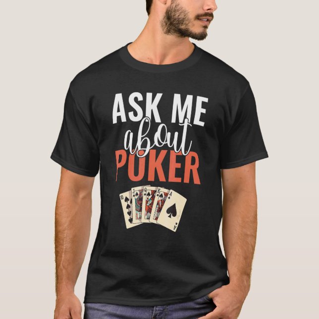 Ask me about Poker Game Playing Cards Poker T Shirt (Framsida)