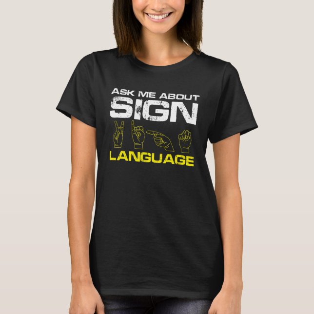 Ask me about Sign Language Deaf Pride T Shirt (Framsida)