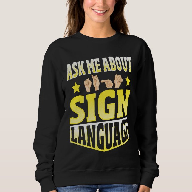 Ask Me About Sign Language T Shirt (Framsida)