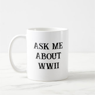 Ask Me About WW2 Funny Historian Kaffemugg