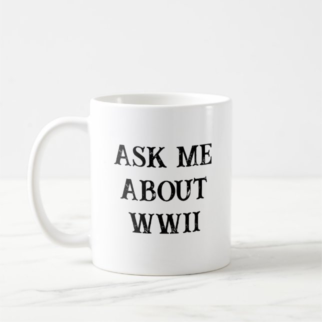 Ask Me About WW2 Funny Historian Kaffemugg (Vänster)