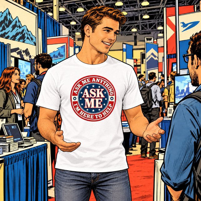 ASK ME Anything T-Shirt – I’m Here to Help (Skapare uppladdad)