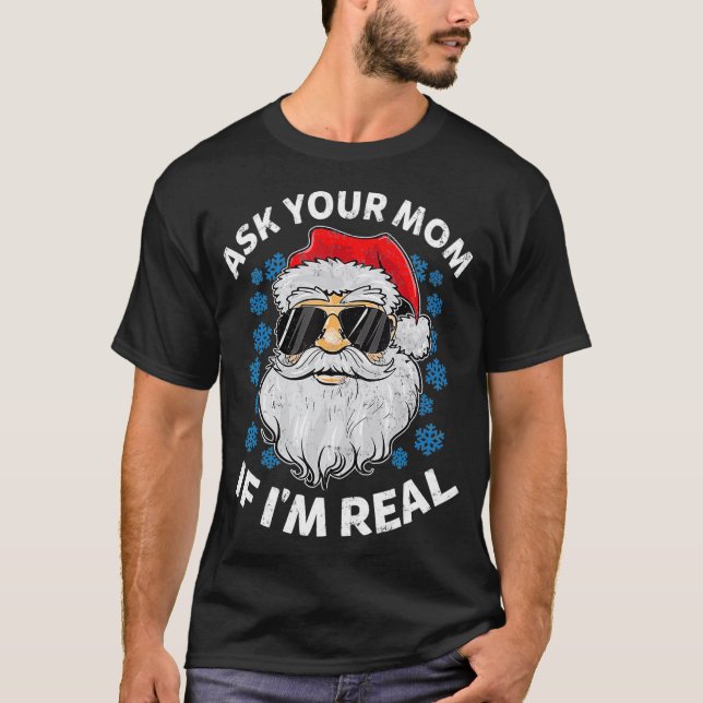 Ask Your Mom If Im Real Santa Claus Funny Gift T Shirt (Framsida)