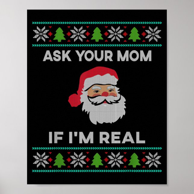 Ask Your Mom If I'm Real Xmas Funny Christmas Sant Poster (Framsidan)