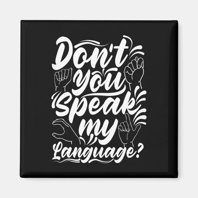 Asl Alphabet Dont You Speak My American Sing Langu Magnet (Framsidan)