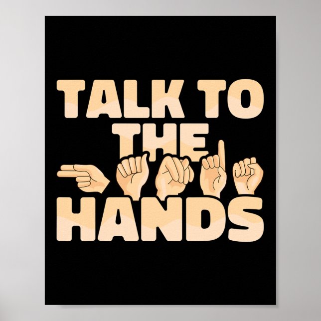 Asl American Sign Language Talk To The Hands  Poster (Framsidan)