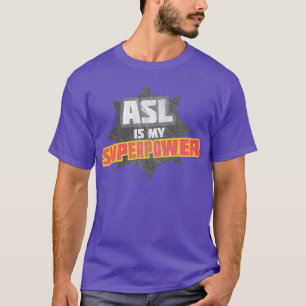 ASL är min supermakt 1 T Shirt