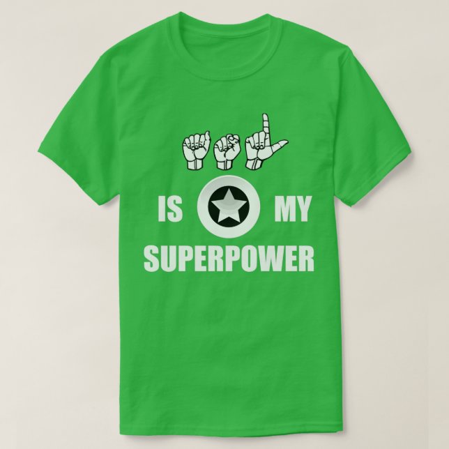 ASL är mitt superpower American Sign Language ASL  T Shirt (Design framsida)