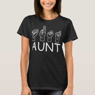 ASL Aunt Sign Language Deaf Mute Gesture Aunt T Shirt