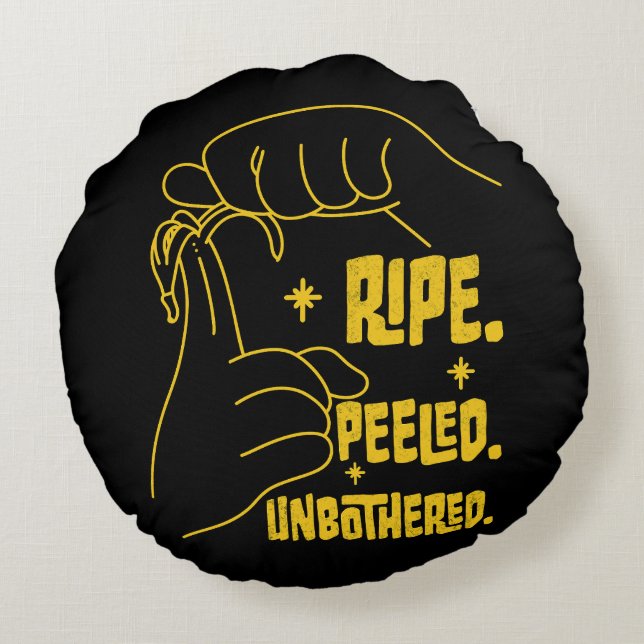 ASL Banana Design - Ripe, Peeled, Unbothered   Rund Kudde (Baksidan)