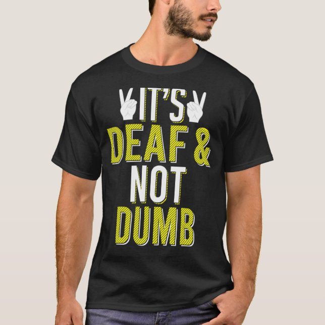 ASL Det är Dövet Döv & not Dumb Sign Language Awar T Shirt (Framsida)