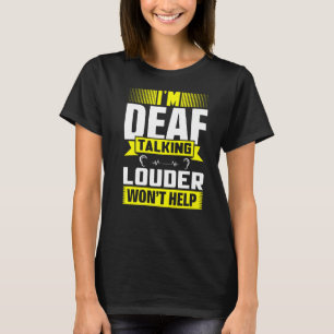 ASL Im-Dövet Talar Dövet Louder Sign Language Awar T Shirt