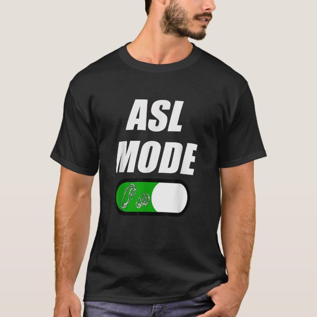 ASL-läge på amerikanska teckenspråksgåvor för Döv  T Shirt (Framsida)