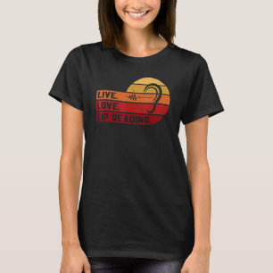 ASL Levande Kärlek Läppavläsning Teckenspråk döv m T Shirt